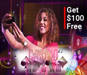 Get 100 free no deposit bonus